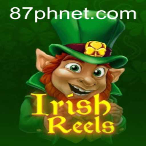 Exploring the Enchanting World of IrishReels: A Thrilling Journey with 87PH.net